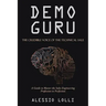Demo Guru: the Credible Voice of the Technical Sale: A Guide to Master the Sales Engineering Profession to Perfection