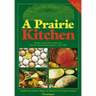 A Prairie Kitchen: Recipes, Poems and Colorful Stories from the Prairie Farmer Magazine, 1841-1900