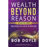 Wealth Beyond Reason: Mastering The Law Of Attraction