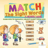 Match The Sight Words: A Memory Game: Reading Books for Kindergarten Children's Reading & Writing Books