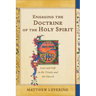 Engaging the Doctrine of the Holy Spirit: Love and Gift in the Trinity and the Church