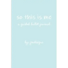 so this is me - a guided bullet journal