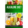 Alkaline Diet: Delicious Foods to Burn Fat, Prevent Cancer and Kidney Disease (Includes Easy Recipes to Transform Your Health, Rebala