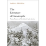 The Literature of Catastrophe: Nature, Disaster and Revolution in Latin America