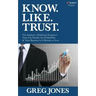 Know. Like. Trust.: The Explosive Marketing Sequence That Can Double The Profitability Of Your Business In 6 Months Or Less