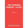 The Common Pursuit - A Play