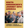 Nikita Khrushchev's Journey Into America