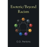 Esoteric/Beyond Racism