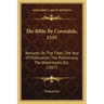 The Bible By Coverdale, 1535: Remarks On The Titles, The Year Of Publication, The Preliminary, The Watermarks, Etc. (1867)