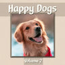 Happy Dogs Volume 2: Dog Photography Book Featuring Adorable Canine Photos - WORD-FREE EDITION - Perfect Gift Book for Memory Care or Speci