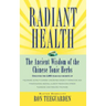 Radiant Health: The Ancient Wisdom of the Chinese Tonic Herbs