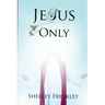 Jesus Only