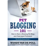 Pet Blogging 101: How to Start a Riveting Pet Blog and Gain Loyal Followers