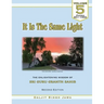 It Is The Same Light (Vol. 5): The Enlightening Wisdom of Sri Guru Granth Sahib