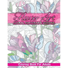 Flower Art Floral Patterns & Designs Coloring Book For Adults