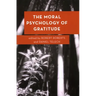 The Moral Psychology of Gratitude