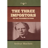 The Three Impostors or The Transmutations