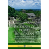 Incidents of Travel in Yucatan: Volume I and II - Complete (Yucatan Peninsula History)