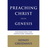 Preaching Christ from Genesis: Foundations for Expository Sermons