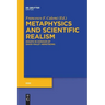 Metaphysics and Scientific Realism: Essays in Honour of David Malet Armstrong