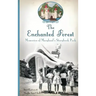 The Enchanted Forest: Memories of Maryland's Storybook Park