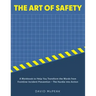 The Art of Safety: A Workbook to Help You Transform the Words From Frontline Incident Prevention - The Hurdle Into Action