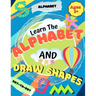 Learn the Alphabet and Draw Shapes: Children's Activity Book: Shapes, Lines and Letters Ages 3+: A Beginner Kids Tracing and Writing Practice Workbook