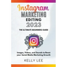 Instagram Marketing Editing 2023 the Ultimate Beginners Guide Images, Videos, and Sounds to Boost your Social Media Marketing Growth