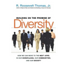 Building on the Promise of Diversity: How We Can Move to the Next Level in Our Workplaces, Our Communities, and Our Society
