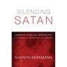 Silencing Satan: 13 Studies for Individuals and Groups: Handbook of Biblical Demonology