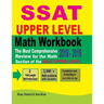 SSAT Upper Level Math Workbook 2018 - 2019: The Most Comprehensive Review for the Math Section of the SSAT Upper Level Test