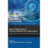 Basic Elements of Survey Research in Education: Addressing the Problems Your Advisor Never Told You About