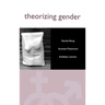 Theorizing Gender: An Introduction