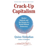 Crack-Up Capitalism: Market Radicals and the Dream of a World Without Democracy