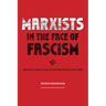 Marxists in the Face of Fascism: Writings by Marxists on Fascism from the Inter-War Period