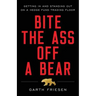 Bite the Ass Off a Bear: Getting In and Standing Out On a Hedge Fund Trading Floor