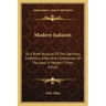 Modern Judaism: Or a Brief Account of the Opinions, Traditions, Rites, and Ceremonies of the Jews in Modern Times (1816)