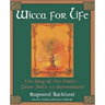 Wicca for Life: The Way of the Craft-From Birth to Summerland