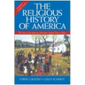 The Religious History of America: The Heart of the American Story from Colonial Times to Today