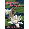 Waterlilies Over My Grave