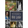 Remarkable Women of Old Lyme
