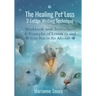 The Healing Pet Loss 2-Letter Writing Technique: Workbook with Instructions and Examples of Letters to and from Pets in the Afterlife