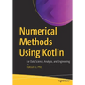 Numerical Methods Using Kotlin: For Data Science, Analysis, and Engineering