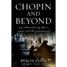 Chopin and Beyond: My Extraordinary Life in Music and the Paranormal