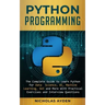 Python Programming: The Complete Guide to Learn Python for Data Science, AI, Machine Learning, GUI and More With Practical Exercises and Interview Que