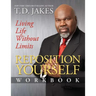 Reposition Yourself: Living Life Without Limits (Workbook)