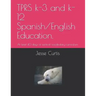 Tprs K-3 and K-12 Spanish/English Education.: At Lest 40 Days of Vertical Vocabulary Curriculum