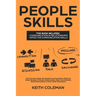 People Skills: 2 Books in 1 - Find Out How Simple Yet Powerful Communication Skills Can Shape Stronger & Deeper Relationships. Enjoy