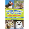 The Cutest Animals of the World Book for Kids: Stunning photos and fun facts about the most adorable animals on the planet!