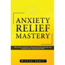 Anxiety Relief Mastery